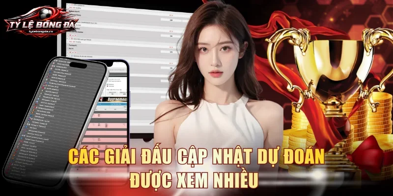 Các giải đấu cập nhật dự đoán được xem nhiều 